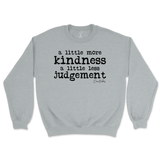 More Kindness Less Judgement Sweatshirt