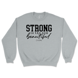 Strong is the New Beautiful Sweatshirt