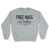 Free Hugs Just Kidding Don't Touch Me Sweatshirt