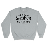 Spread Sunshine Not Shade Sweatshirt