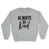 Always Be Kind Sweatshirt