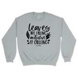 Leaves are Falling, Autumn is Calling Sweatshirt