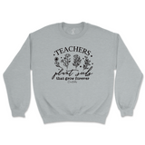 Teachers Plant Seeds Sweatshirt