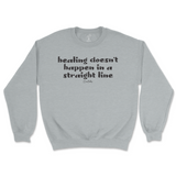 Healing Doesn't Happen In A Straight Line Sweatshirt