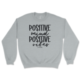 Positive Mind and Positive Vibes Sweatshirt