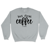 But First Coffee Sweatshirt