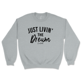 Just Livin' The Dream Sweatshirt