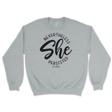 Nevertheless She Persisted Sweatshirt