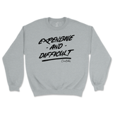 Expensive and Difficult Sweatshirt