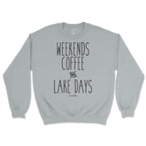 Weekends, Coffee, and Lake Days Sweatshirt