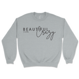 Beautiful Crazy Sweatshirt