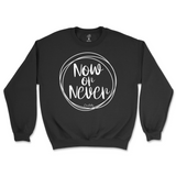 Now or Never Sweatshirt