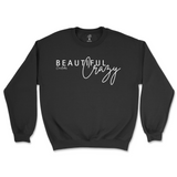 Beautiful Crazy Sweatshirt