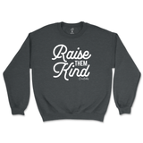 Raise Them Kind Sweatshirt