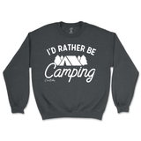 I'd Rather Be Camping Sweatshirt