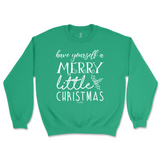 Have Yourself A Merry Little Christmas Sweatshirt