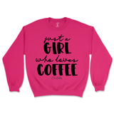 Just A Girl Who Loves Coffee Sweatshirt