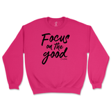 Focus On The Good Sweatshirt