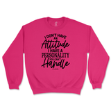 Personality You Can't Handle Sweatshirt