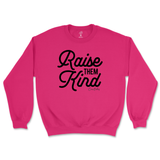 Raise Them Kind Sweatshirt