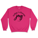 Today I Choose Joy Sweatshirt