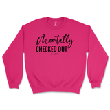 Mentally Checked Out Sweatshirt