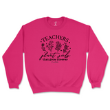 Teachers Plant Seeds Sweatshirt