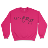 Beautiful Crazy Sweatshirt