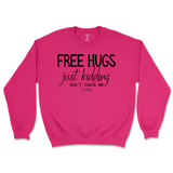 Free Hugs Just Kidding Don't Touch Me Sweatshirt