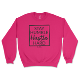 Stay Humble and Hustle Hard Sweatshirt