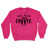 But First Coffee Sweatshirt