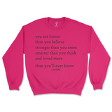 You Are Braver, Stronger, Smarter, And Loved More Than You Know Sweatshirt