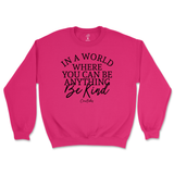 If You Can Be Anything, Be Kind Sweatshirt