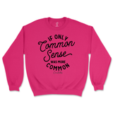 If Only Common Sense Was More Common Sweatshirt