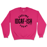 Feeling IDGAFish Today Sweatshirt