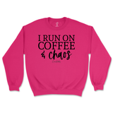 Run On Coffee And Chaos Sweatshirt