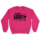 Sips About To Go Down Sweatshirt