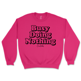 Busy Doing Nothing Sweatshirt