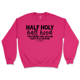 Half Holy, Half Hood Sweatshirt