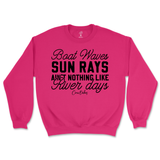 Boat Waves, Sun Rays, Ain't Nothing Like River Days Sweatshirt