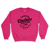 Throw Kindness Around Like Confetti Sweatshirt