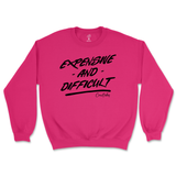 Expensive and Difficult Sweatshirt