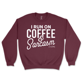 Run On Coffee And Sarcasm Sweatshirt