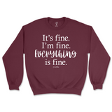 It's Fine, I'm Fine, Everything Is Fine Sweatshirt