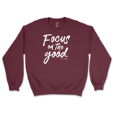 Focus On The Good Sweatshirt