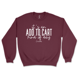 Add to Cart Kind of Day Sweatshirt