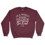 If You Can Be Anything, Be Kind Sweatshirt