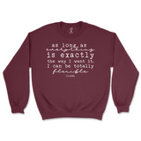 I Can Be Totally Flexible Sweatshirt