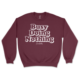 Busy Doing Nothing Sweatshirt