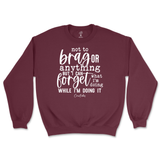 Forget What I'm Doing While I'm Doing It Sweatshirt